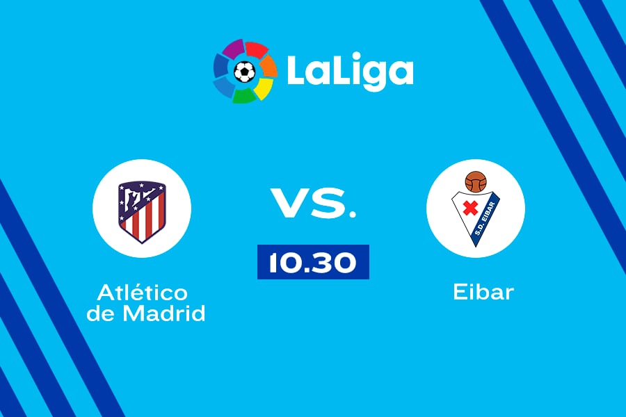 Atlético de Madrid vs. Eibar