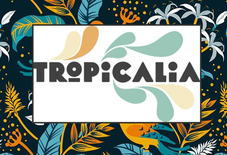 TROPICALIA