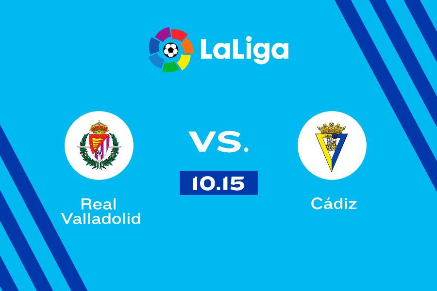 Valladolid vs. Cádiz